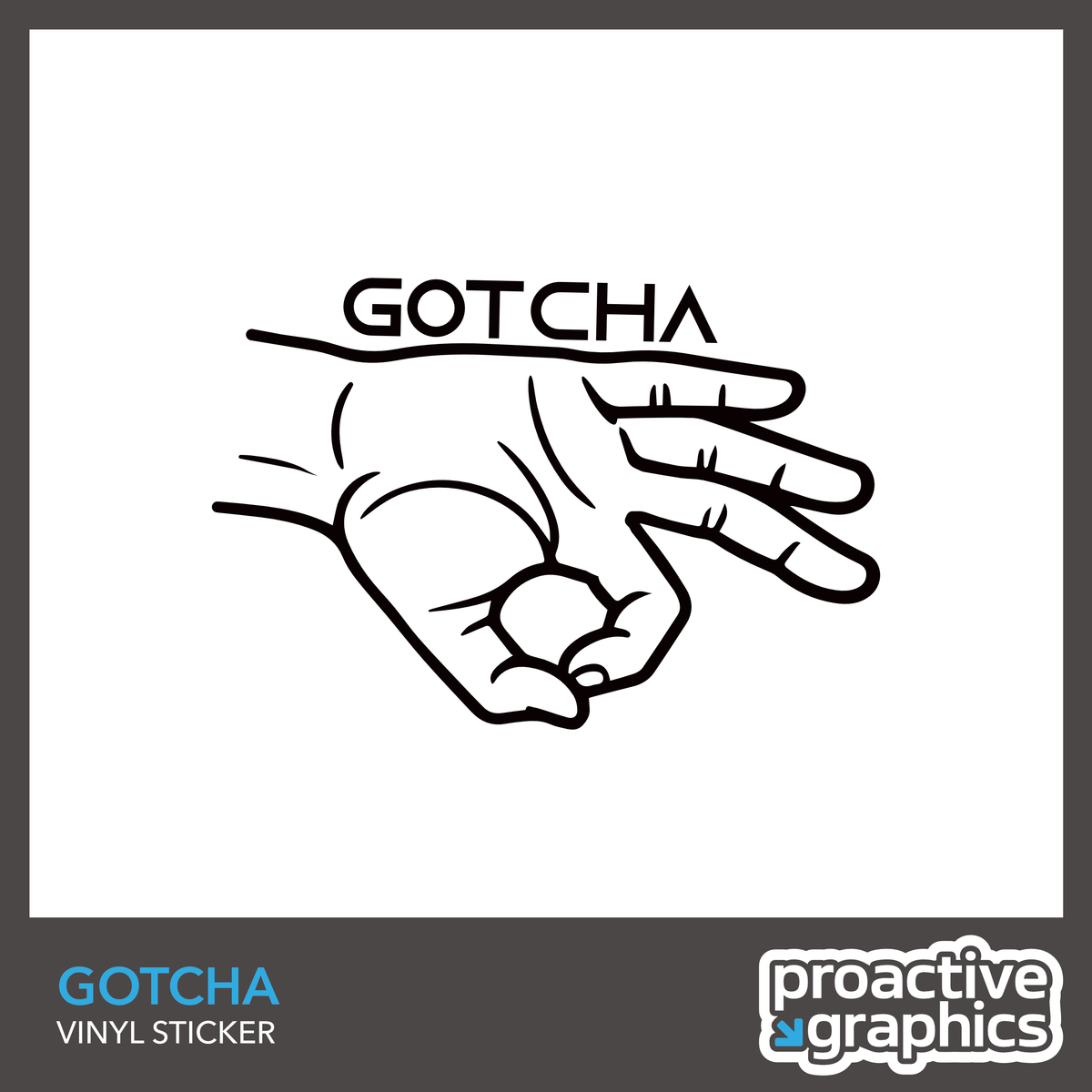 Gotcha - Vinyl Sticker