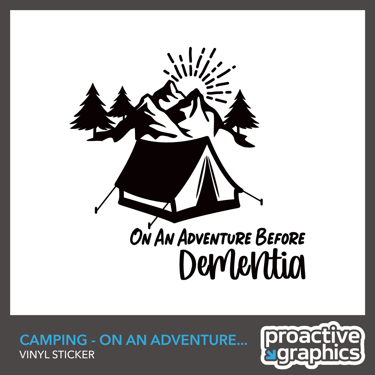 Camping - On An Adventure Before Dementia - Vinyl Sticker