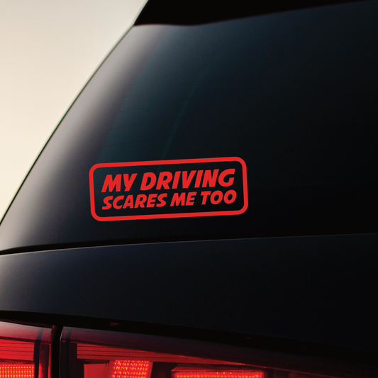 My Driving Scares Me Too - Vinyl Sticker